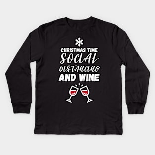 Christmas Time Social Distancing and Wine Kids Long Sleeve T-Shirt